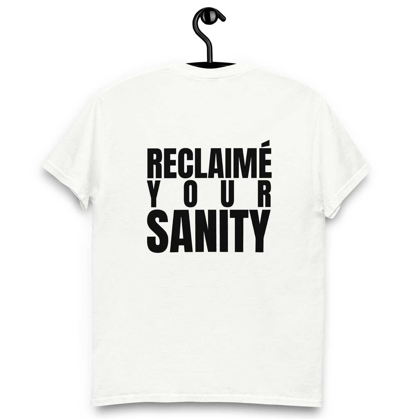 RECLAIMÉ Your Sanity White statement across the back and a signature R emblem on the front, this tee is a powerful call to own your peace