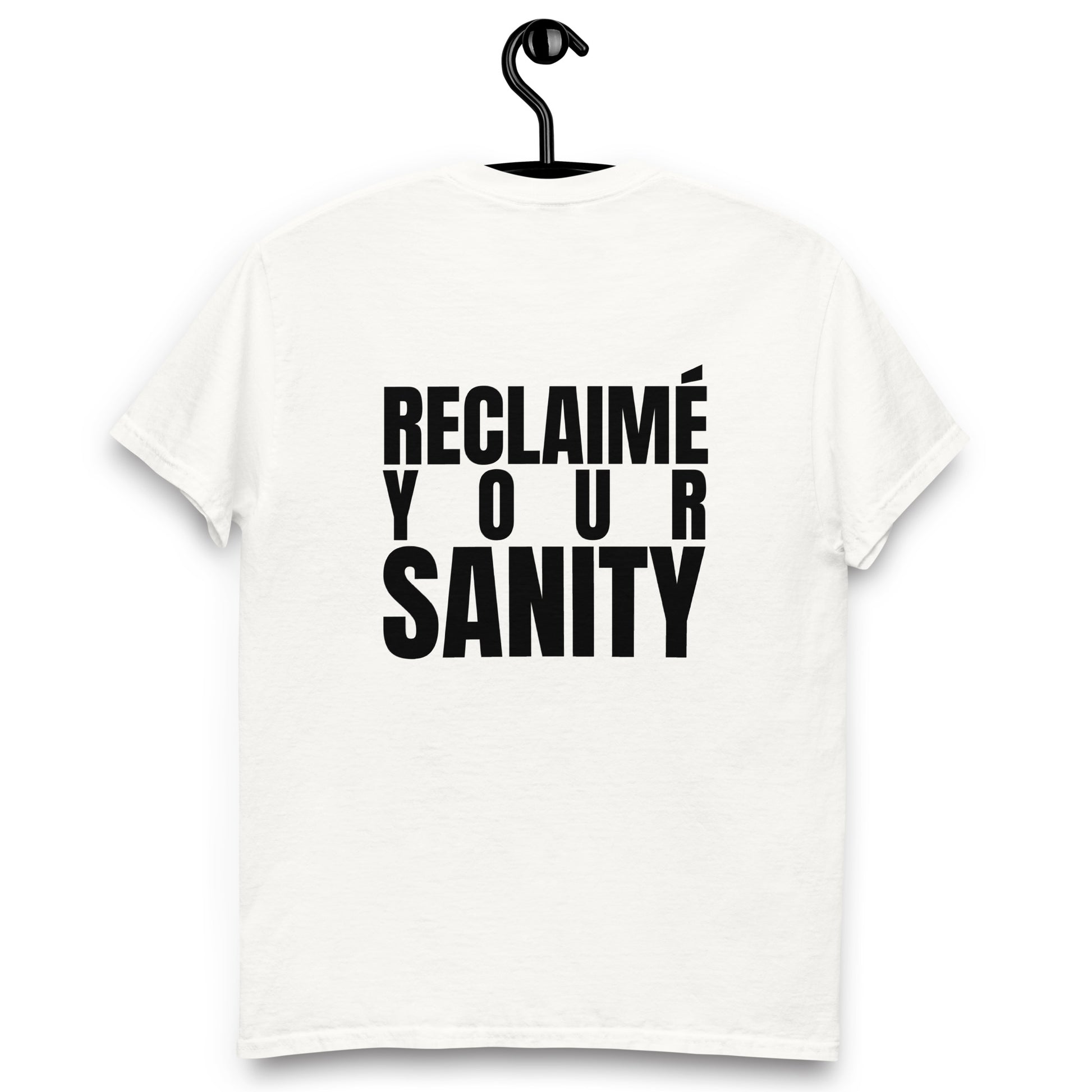 RECLAIMÉ Your Sanity White statement across the back and a signature R emblem on the front, this tee is a powerful call to own your peace